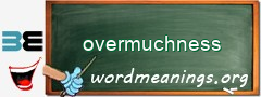 WordMeaning blackboard for overmuchness